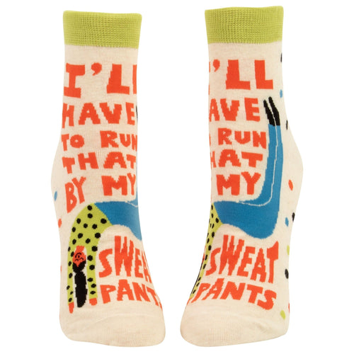 I'll Have To Run That By My Sweatpants Women's Ankle Socks | BlueQ at GetBullish