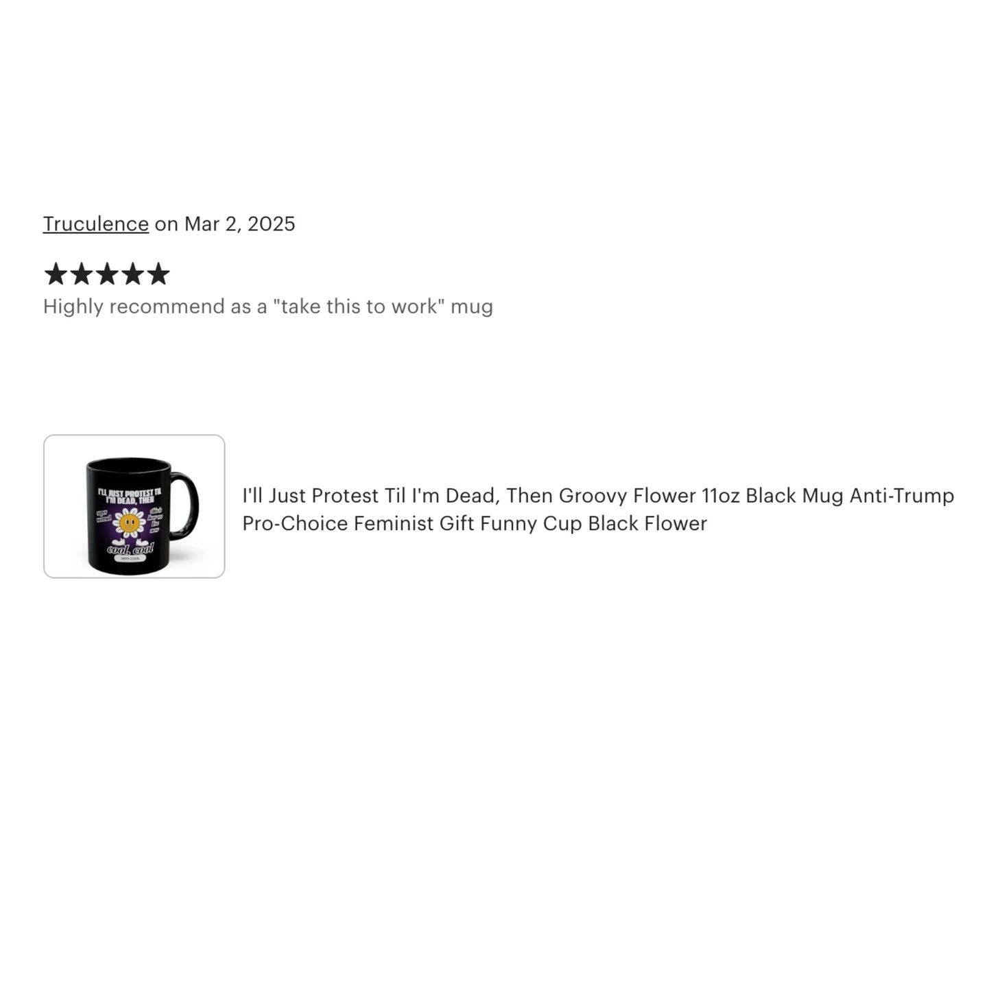 I'll Just Protest Til I'm Dead, Then Groovy Flower 11oz Black Mug