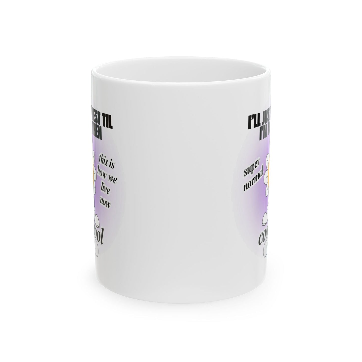 I'll Just Protest Til I'm Dead, Then Groovy Flower Ceramic Mug 11oz