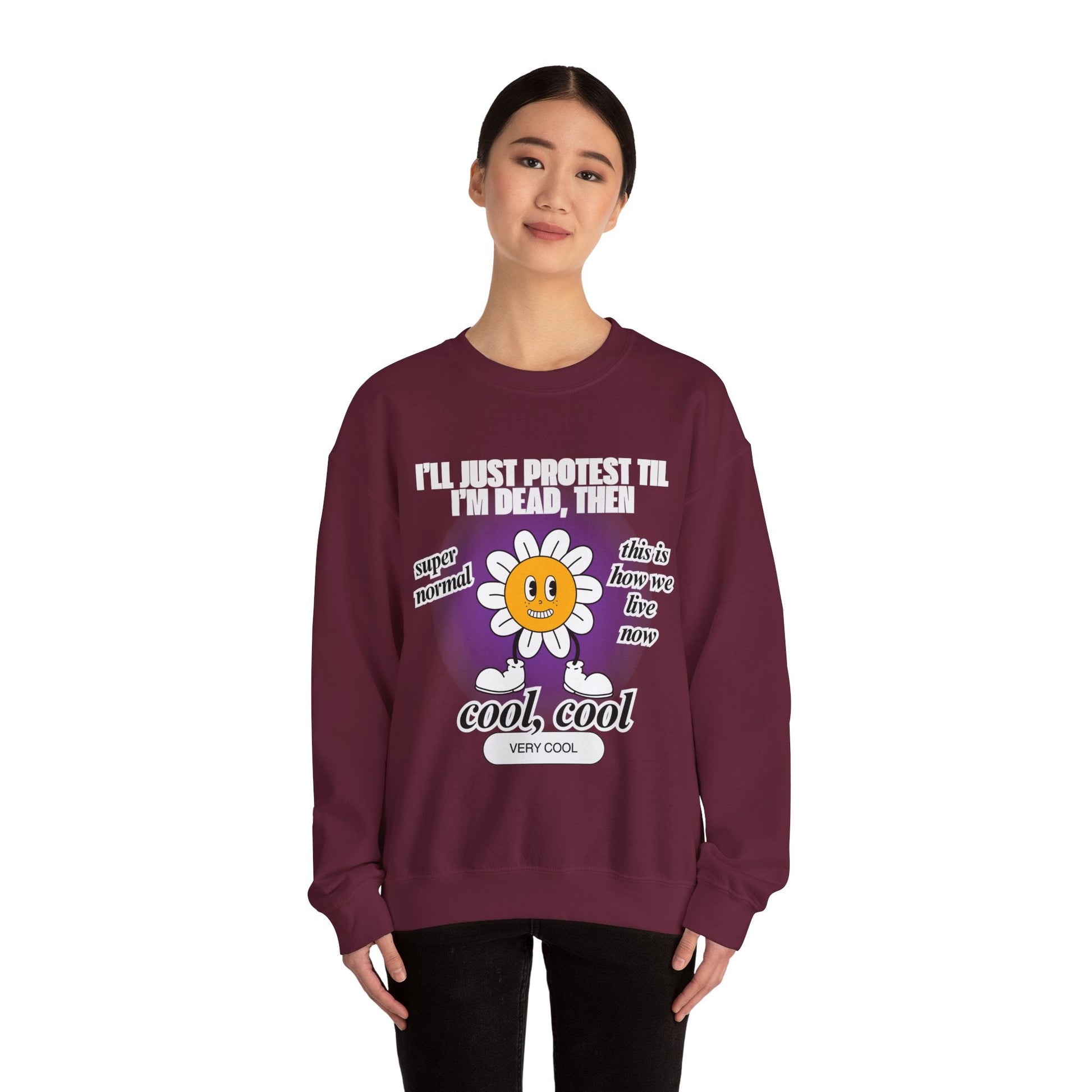 I'll Just Protest Til I'm Dead, Then Groovy Flower Unisex Heavy Blend™ Crewneck Sweatshirt