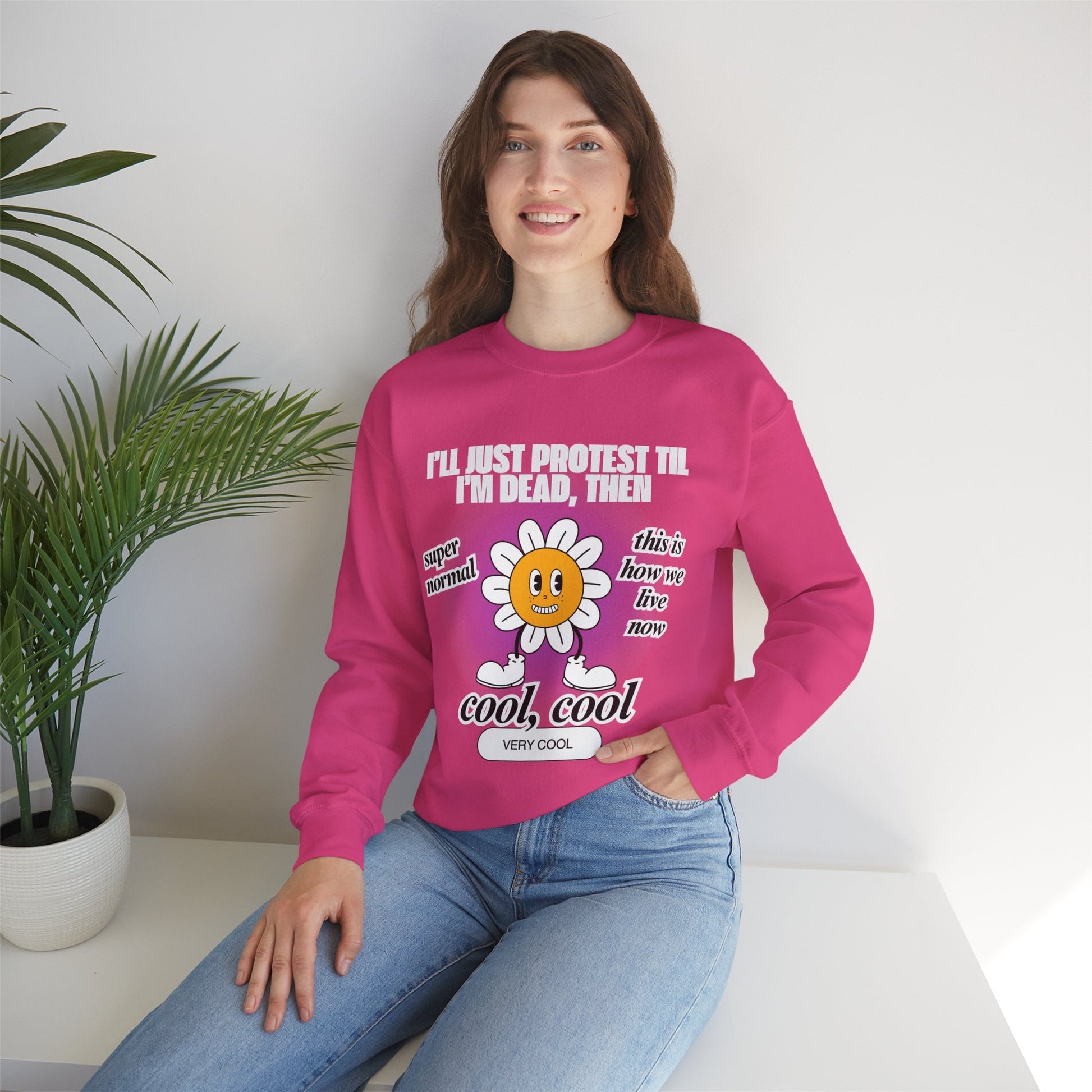 I'll Just Protest Til I'm Dead, Then Groovy Flower Unisex Heavy Blend™ Crewneck Sweatshirt