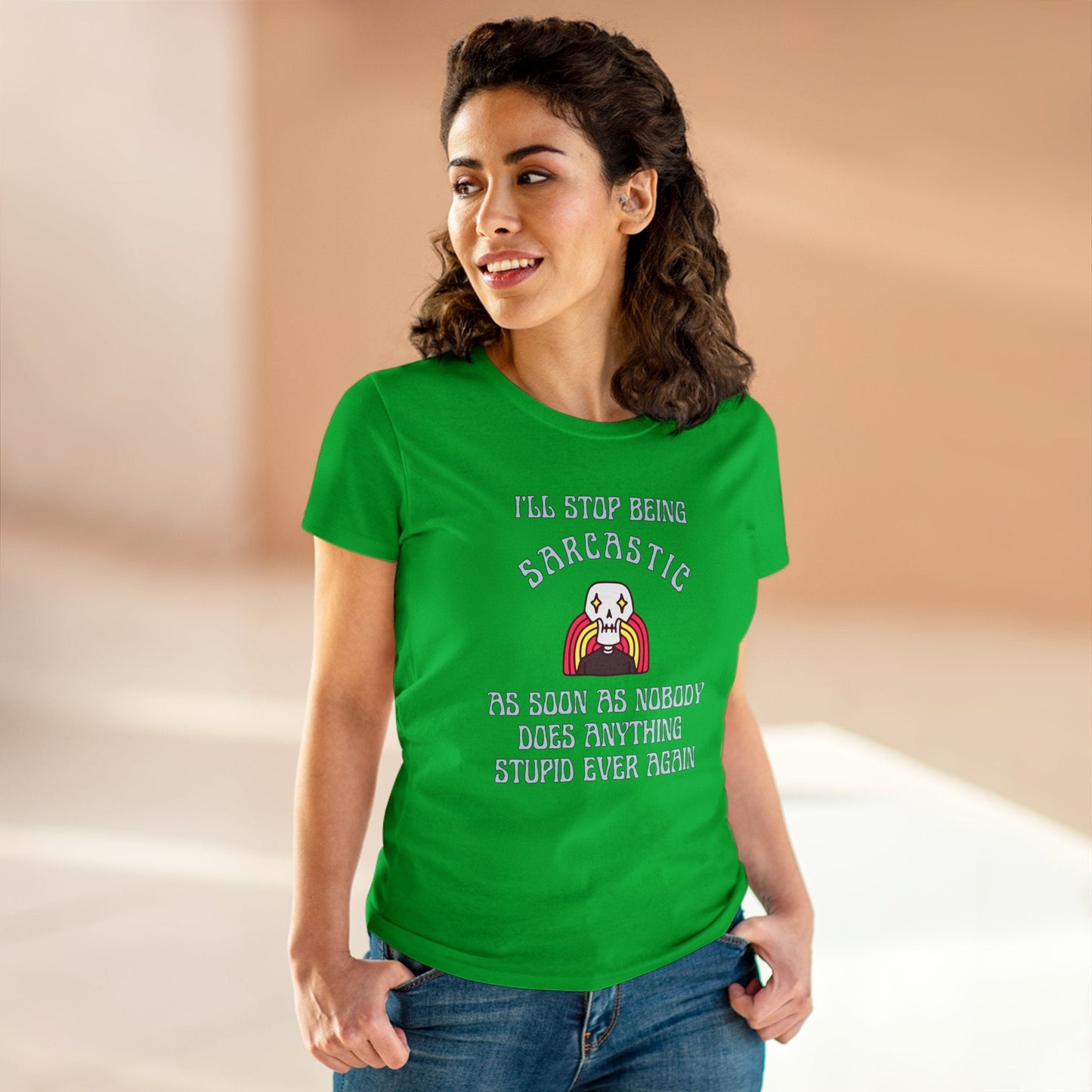 I'll Stop Being Sarcastic Women's Midweight Cotton Tee