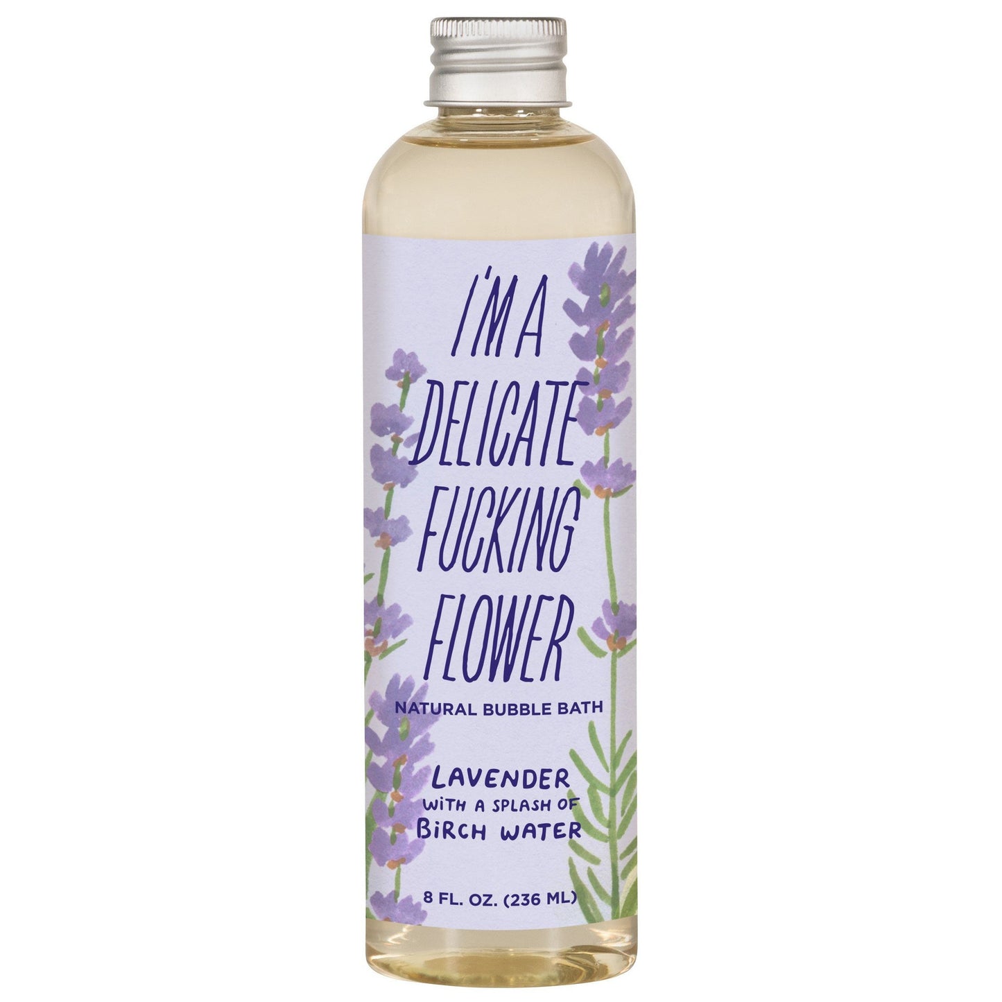 I'm A Delicate Fucking Flower Natural Bubble Bath | Lavender With A Splash Of Birch Water