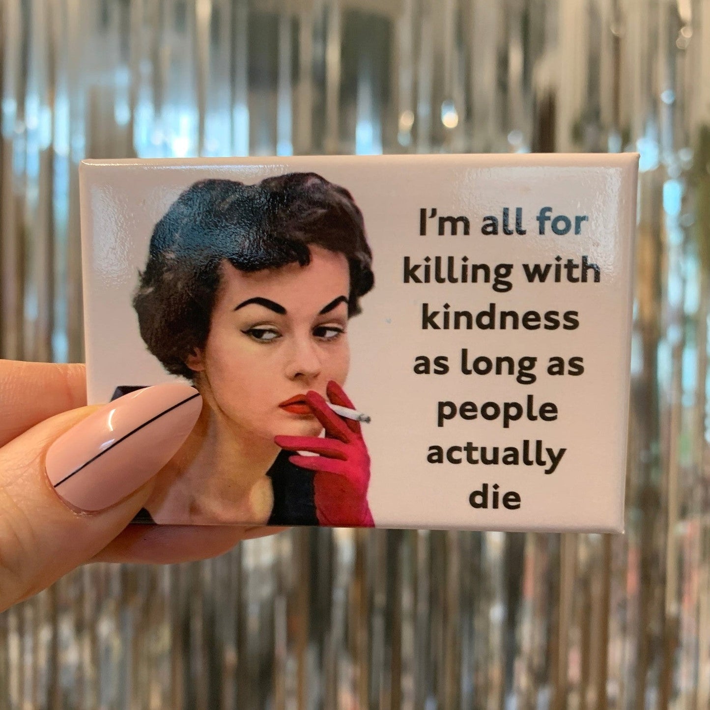 I'm All For The Killing With Kindness Rectangular Magnet | 3" x 2"