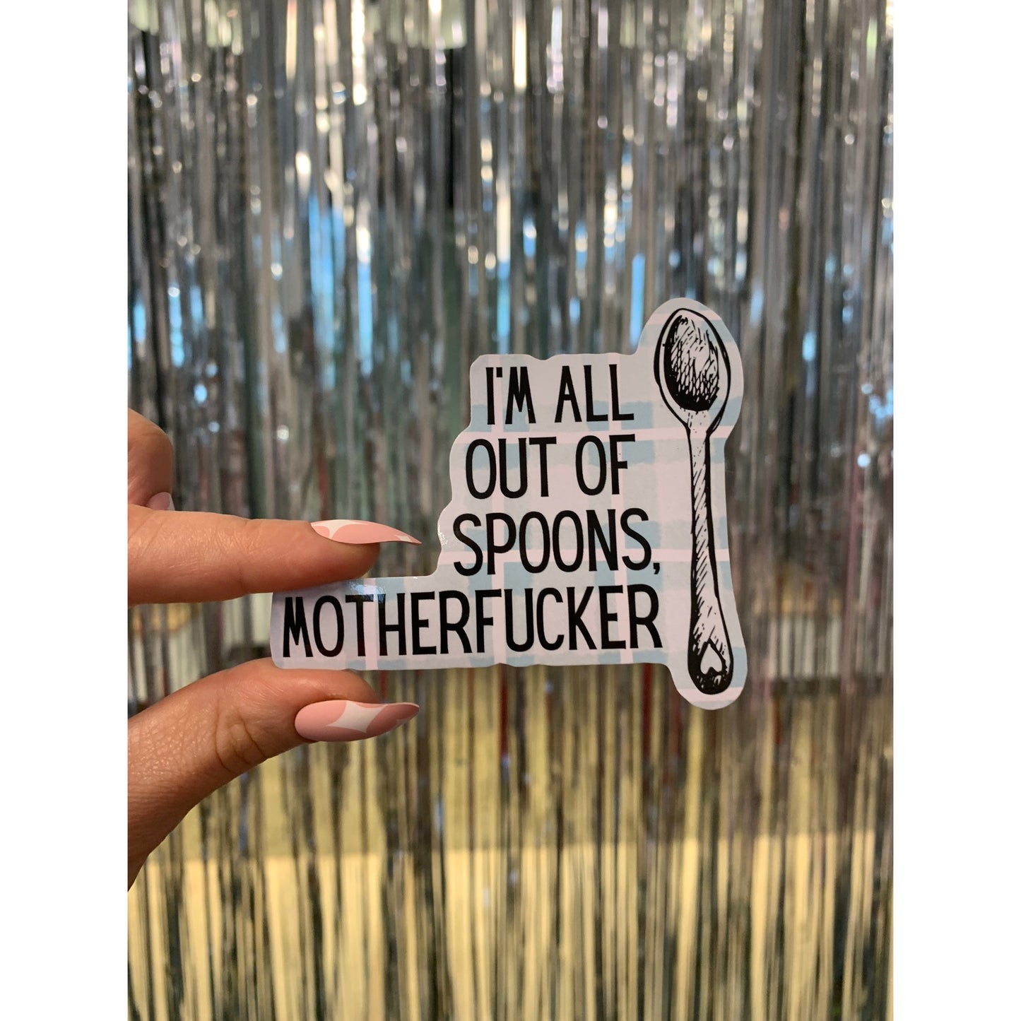 I'm All Out Of Spoons, Motherfucker Vinyl Die Cut Sticker