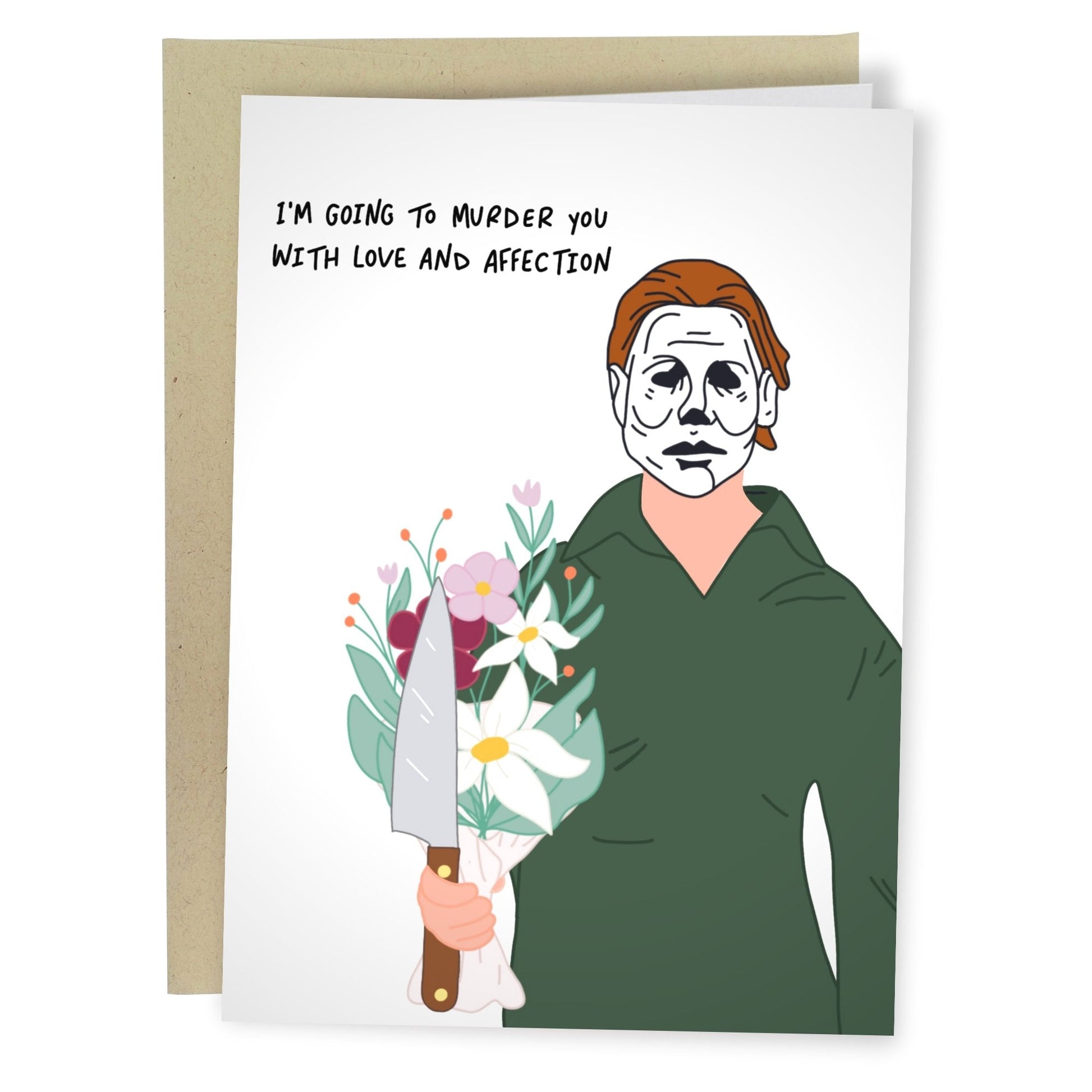 I'm Going To Murder You With Love and Affection Michael Myers Horror Lover Greeting Card