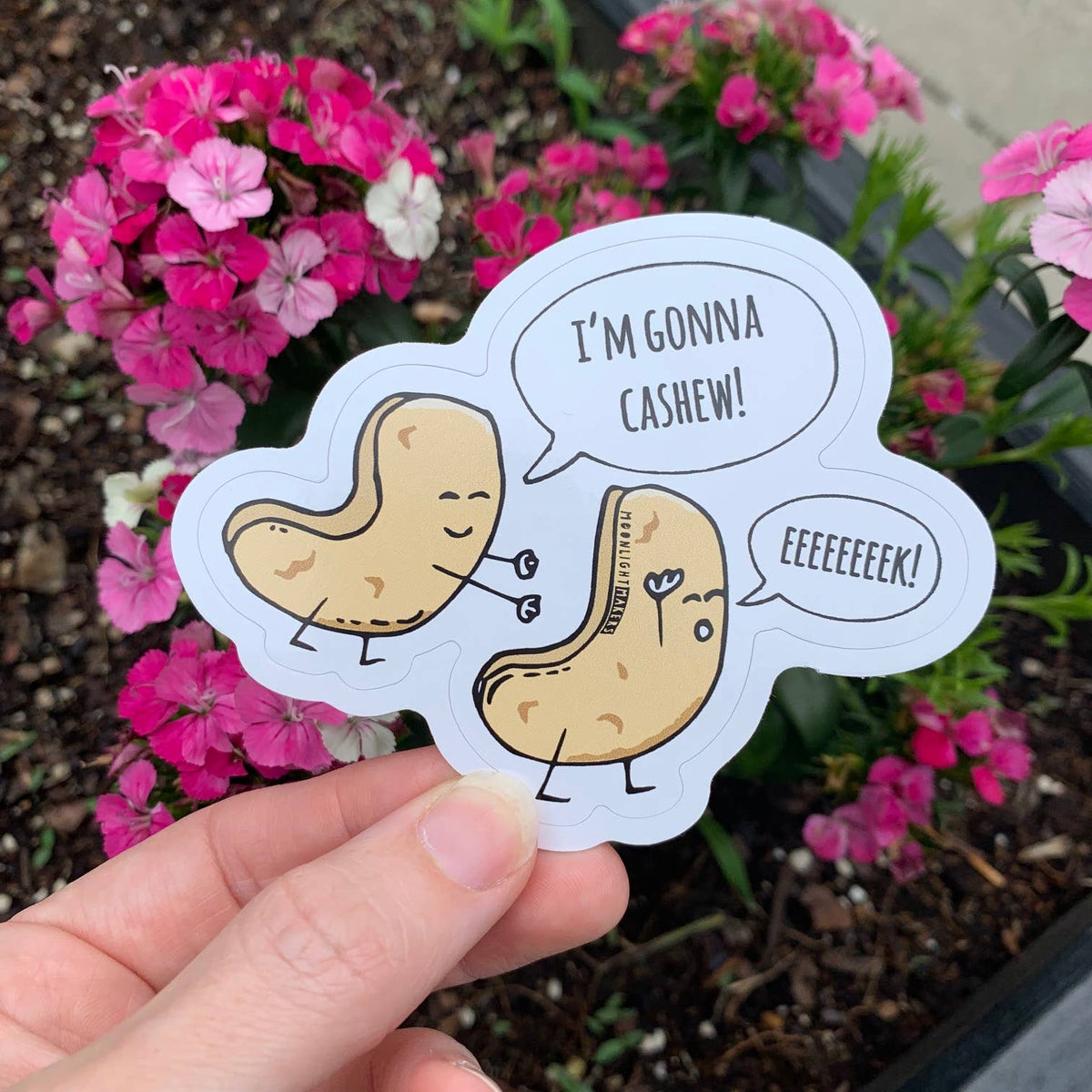 I'm Gonna Cashew EEEK! Nut Vinyl Sticker