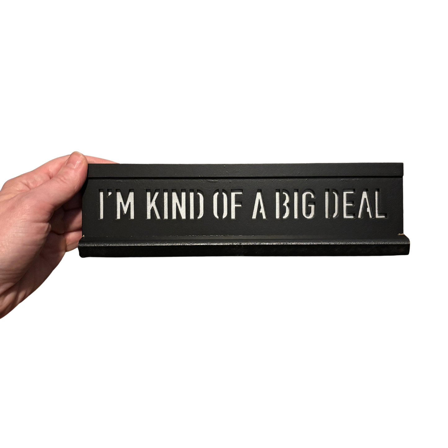 I'm Kind of a Big Deal Desk Plaque | 10" x 3" Cut-Out Lettering Funny Desk Sign