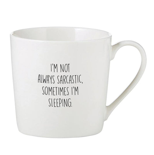 I'm Not Always Sarcastic Sometimes I'm Sleeping Cafe Mug | Bone China Coffee Tea Cup | 14oz