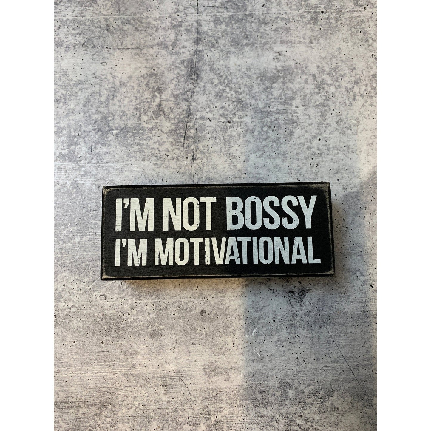 I'm Not Bossy, I'm Motivational Box Sign in Rustic Wood with White Lettering
