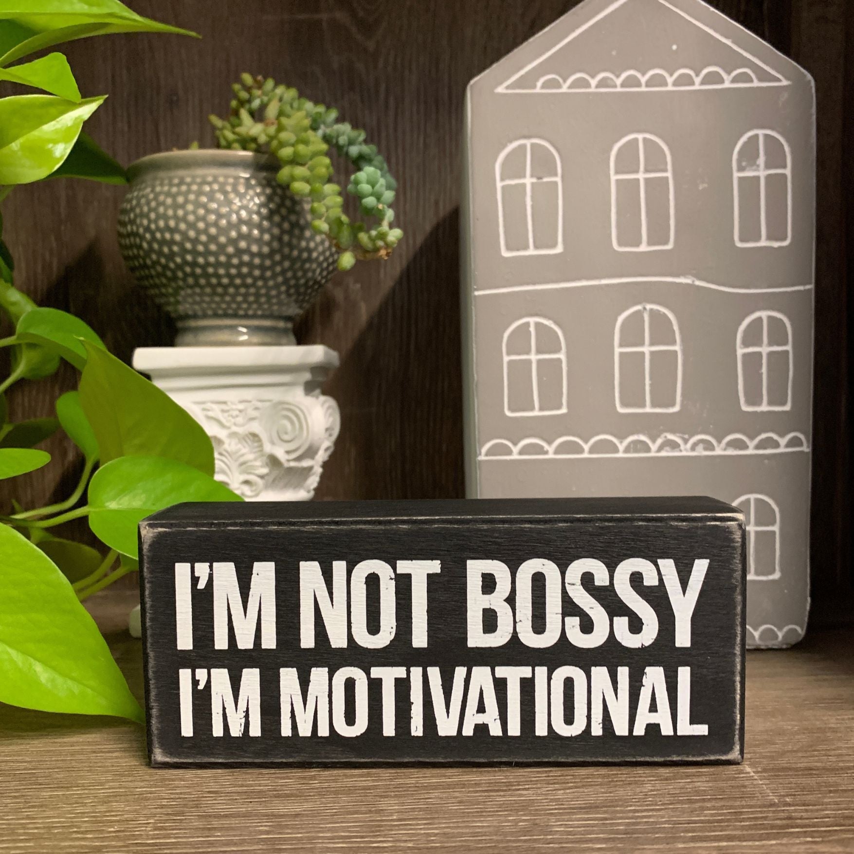 I'm Not Bossy, I'm Motivational Box Sign in Rustic Wood with White Lettering