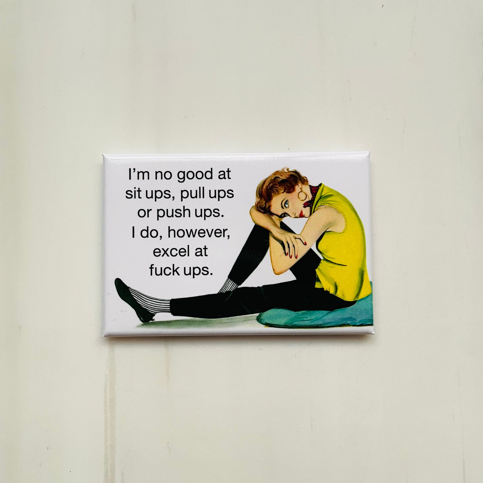 I'm Not Good At Sit Ups, Pull Ups or Push Ups Rectangular Magnet | Fridge Office Magnetic Surface Decor