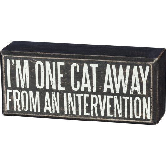 I'm One Cat Away From An Intervention Box Sign | Classic Wooden Desk Wall Decor | 6" x 2.50"