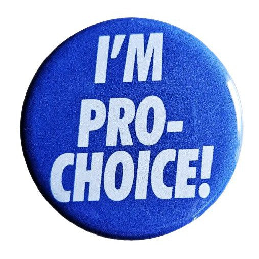 I'm Pro-Choice Feminist Small Pinback Button | 1.25" Diameter