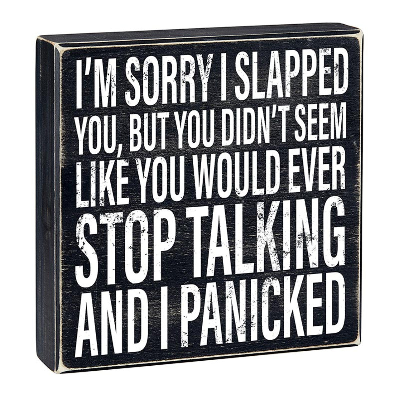 I'm Sorry I Slapped You Box Sign | Wooden Box Wall Tabletop Decor | 8" x 1.75"