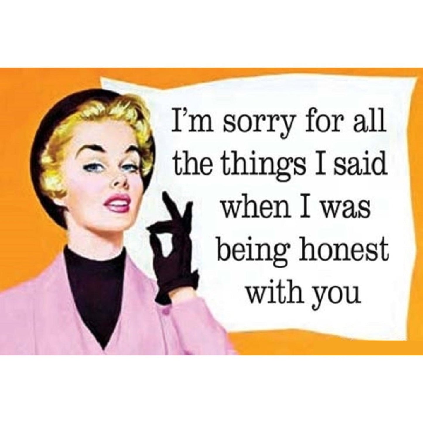 I'm Sorry for All the Things I Said When I Was Being Honest With You Retro Lady Funny Quote Fridge Magnet-Ephemera-The Bullish Store