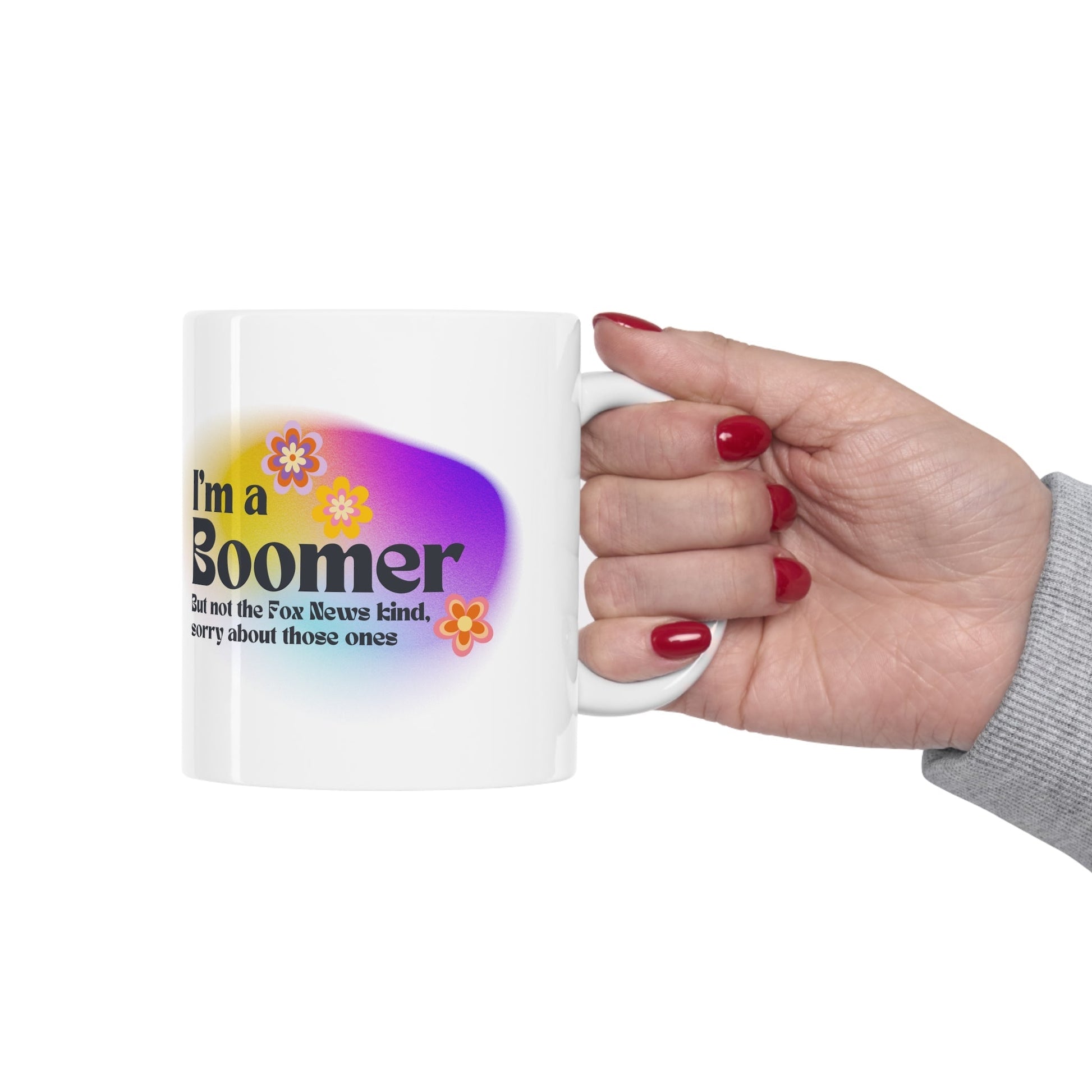 I'm a Boomer But Not the Fox News Kind Ceramic Mug 11oz