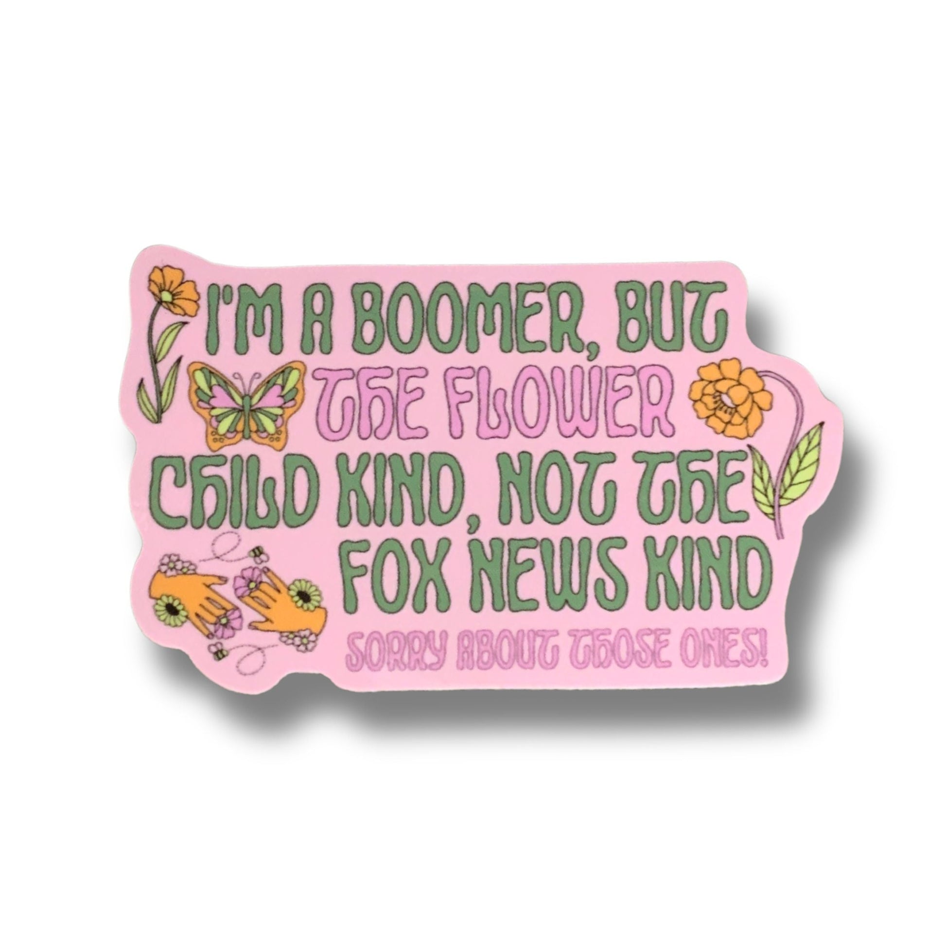 I’m a Boomer But Not the Fox News Kind Sticker | Vinyl Die Cut Decal