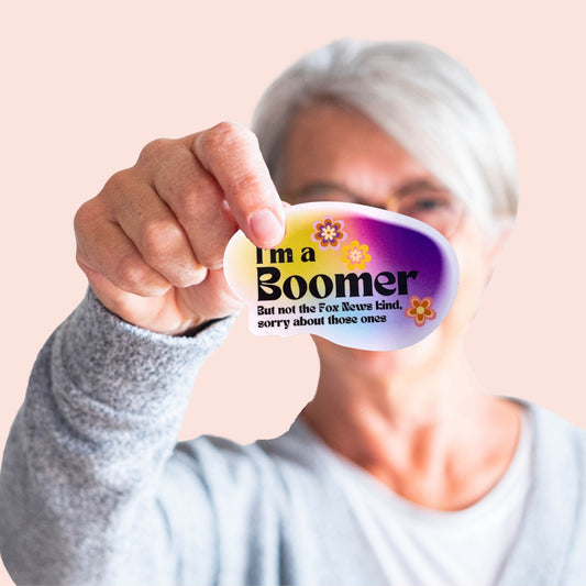 I'm a Boomer But Not the Fox News Kind Sticker