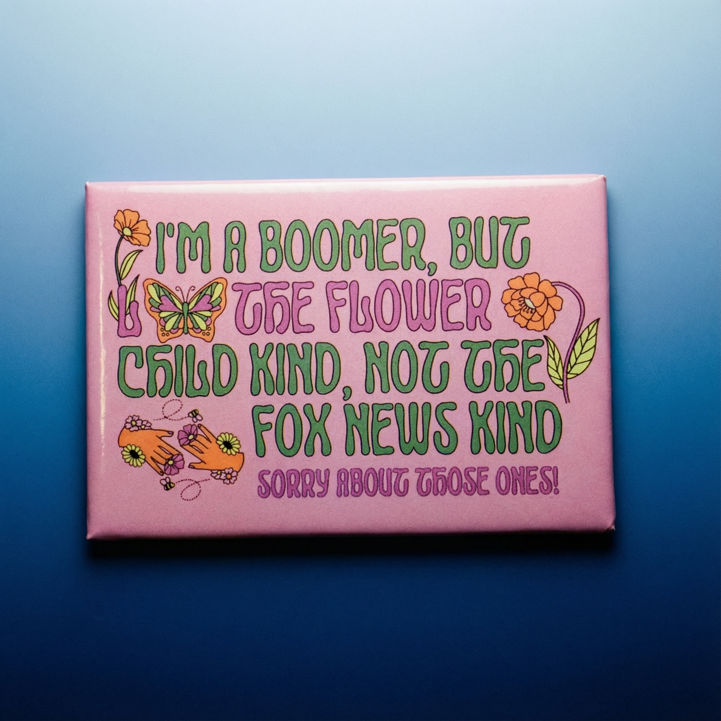 I'm a Boomer But The Flower Child Kind Refrigerator Magnet