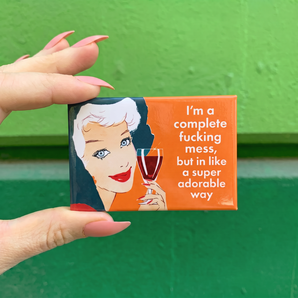 I'm a Complete Fucking Mess But in Like a Super Adorable Way Funny Magnet | Sarcastic Novelty Fridge Magnet-Ephemera-The Bullish Store