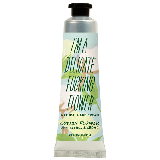 I'm a Delicate Fucking Flower Natural Hand Cream in Cotton Flower With Citrus & Cedar