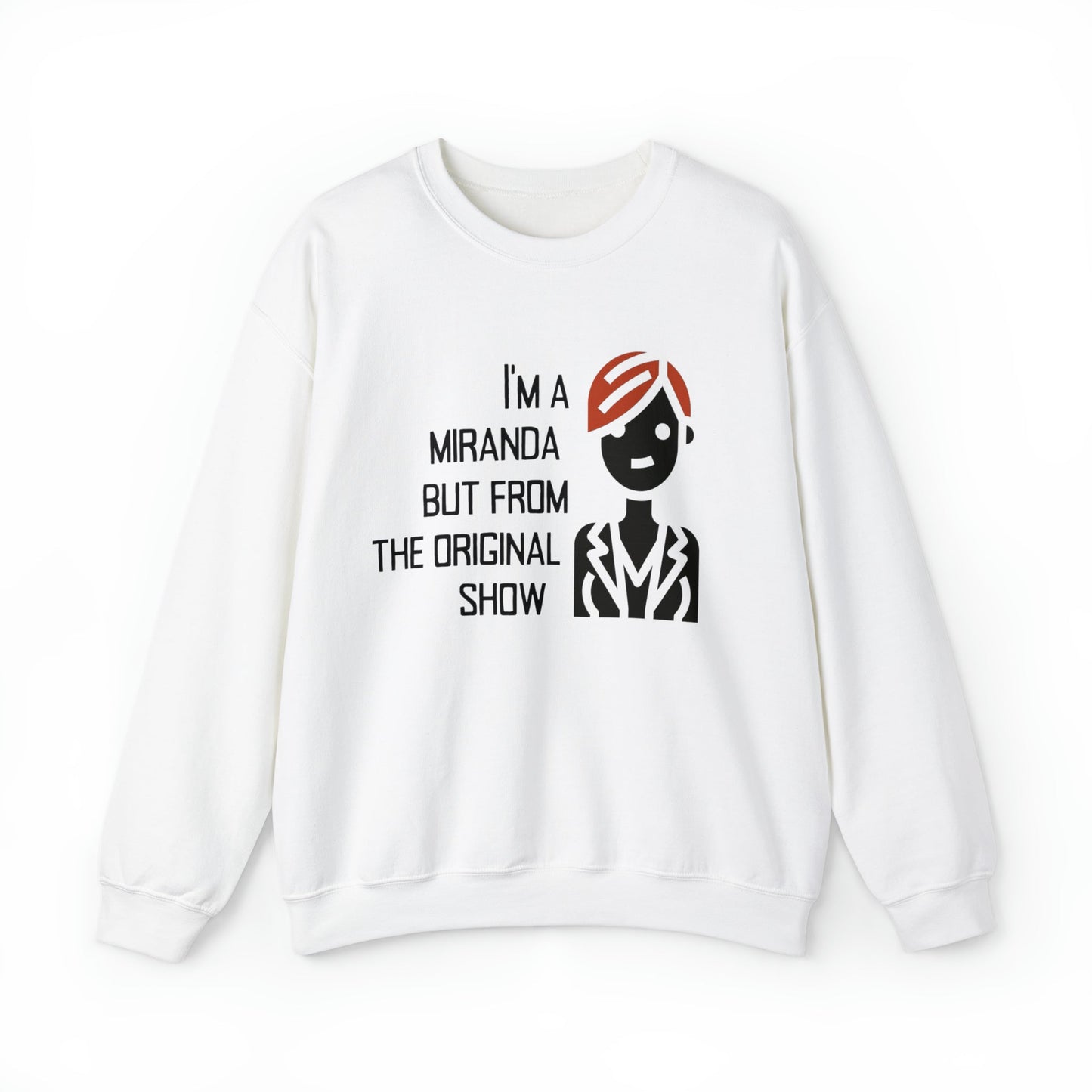 I'm a Miranda But From the Original Show Unisex Heavy Blend™ Crewneck Sweatshirt Sizes SM-5XL | Plus Size Available