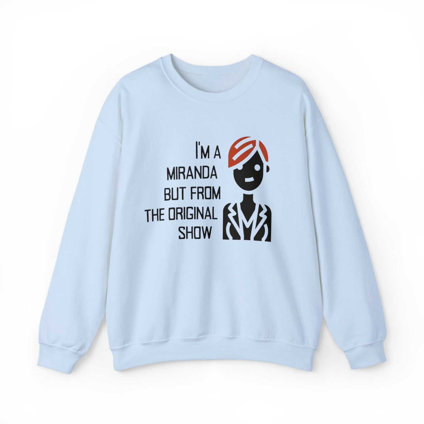 I'm a Miranda But From the Original Show Unisex Heavy Blend™ Crewneck Sweatshirt Sizes SM-5XL | Plus Size Available