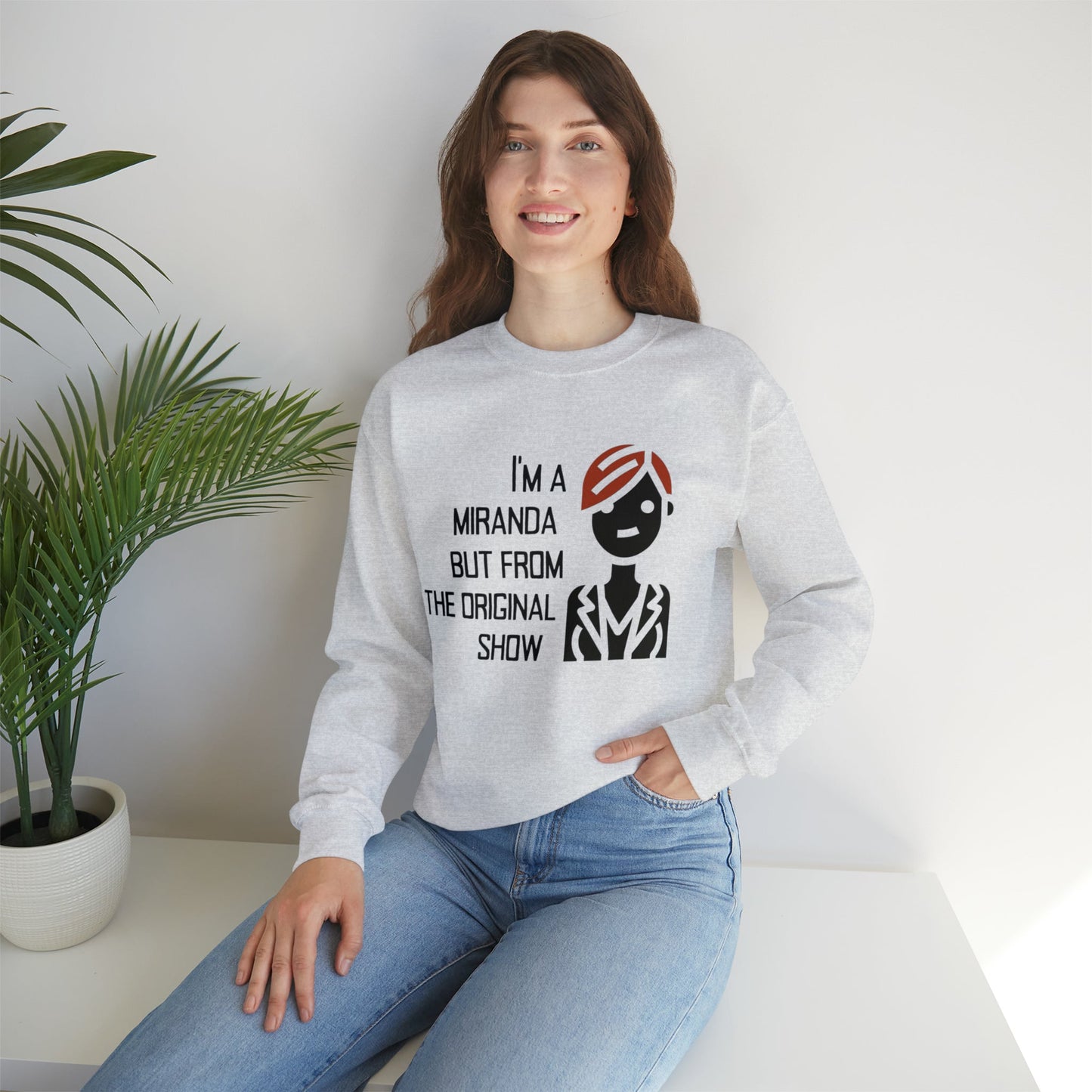 I'm a Miranda But From the Original Show Unisex Heavy Blend™ Crewneck Sweatshirt Sizes SM-5XL | Plus Size Available