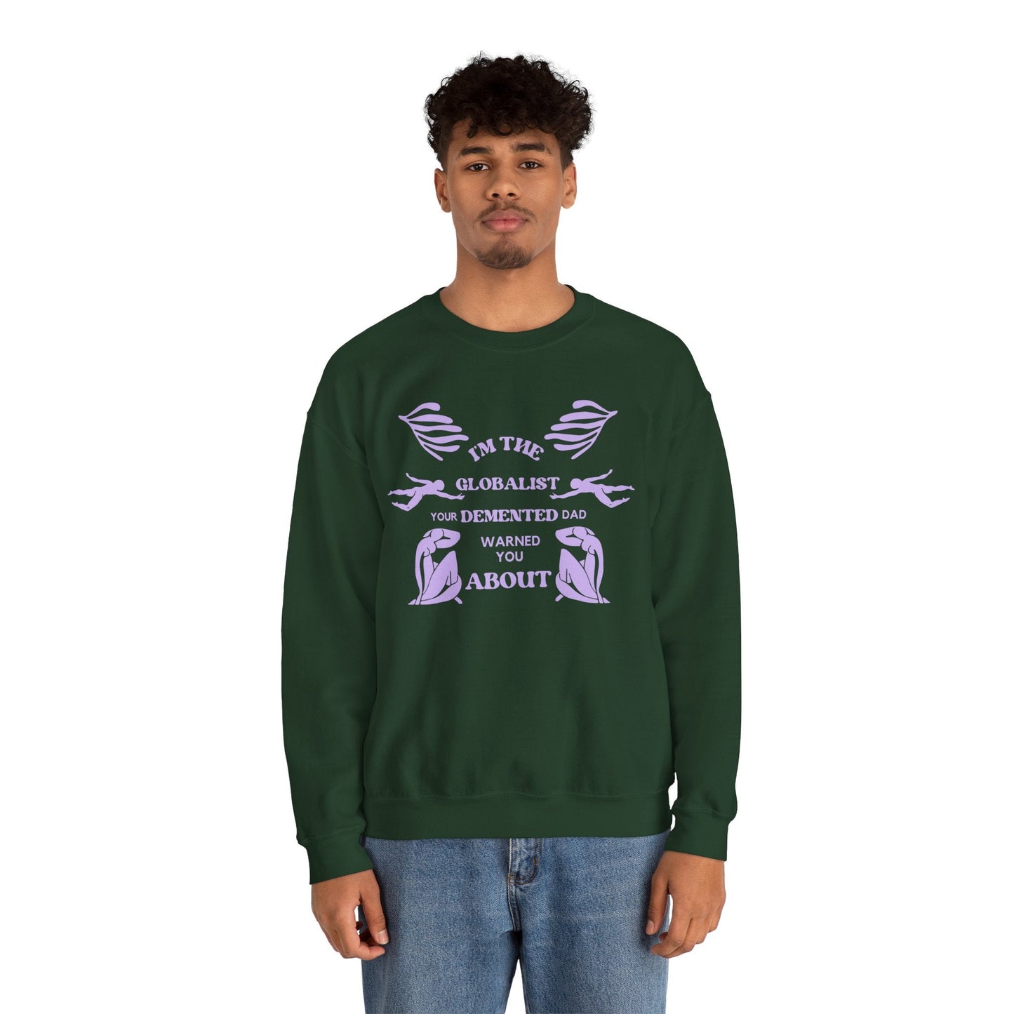 I'm the Globalist Your Demented Dad Warned You About Unisex Heavy Blend™ Crewneck Sweatshirt (Sizes S-5X)