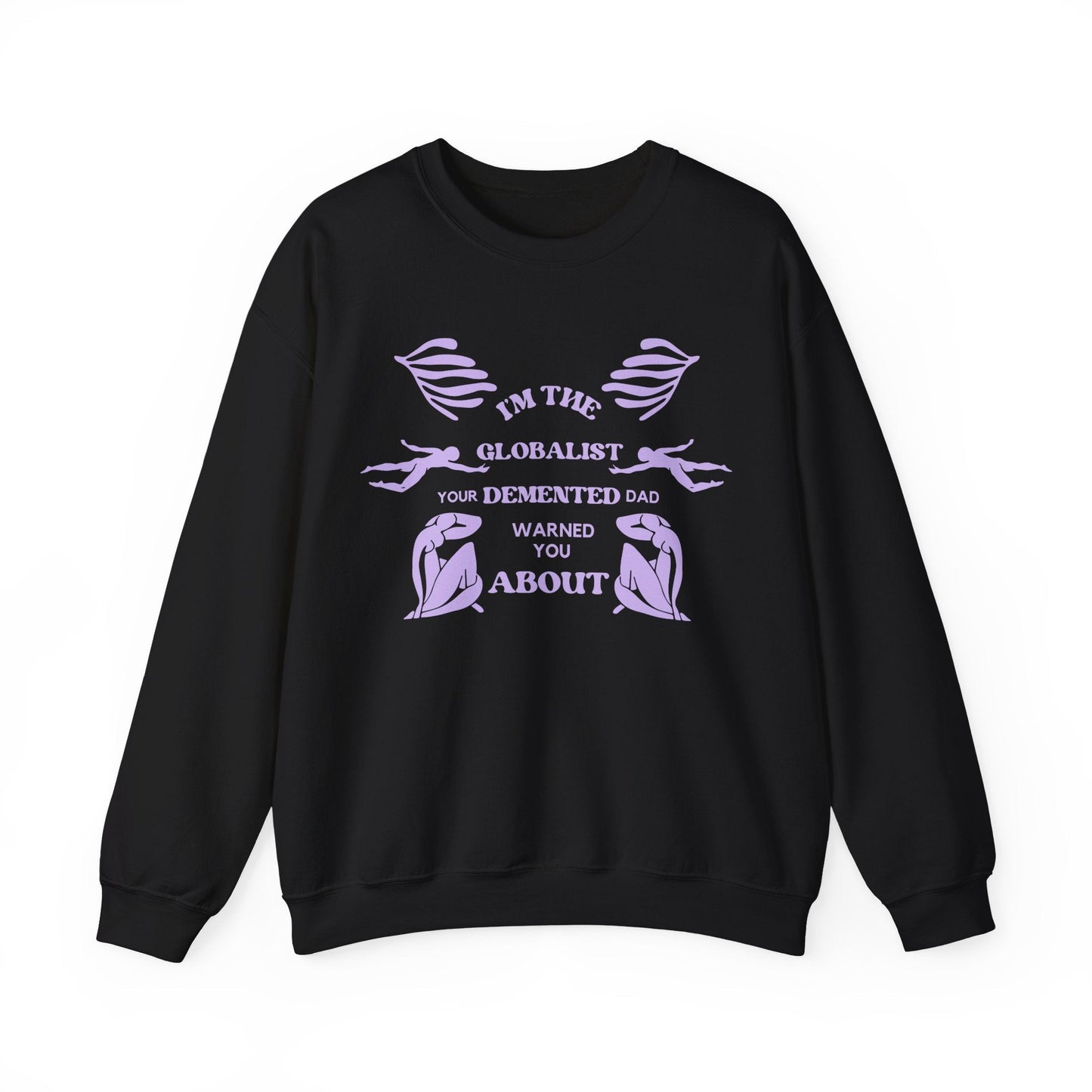 I'm the Globalist Your Demented Dad Warned You About Unisex Heavy Blend™ Crewneck Sweatshirt (Sizes S-5X)