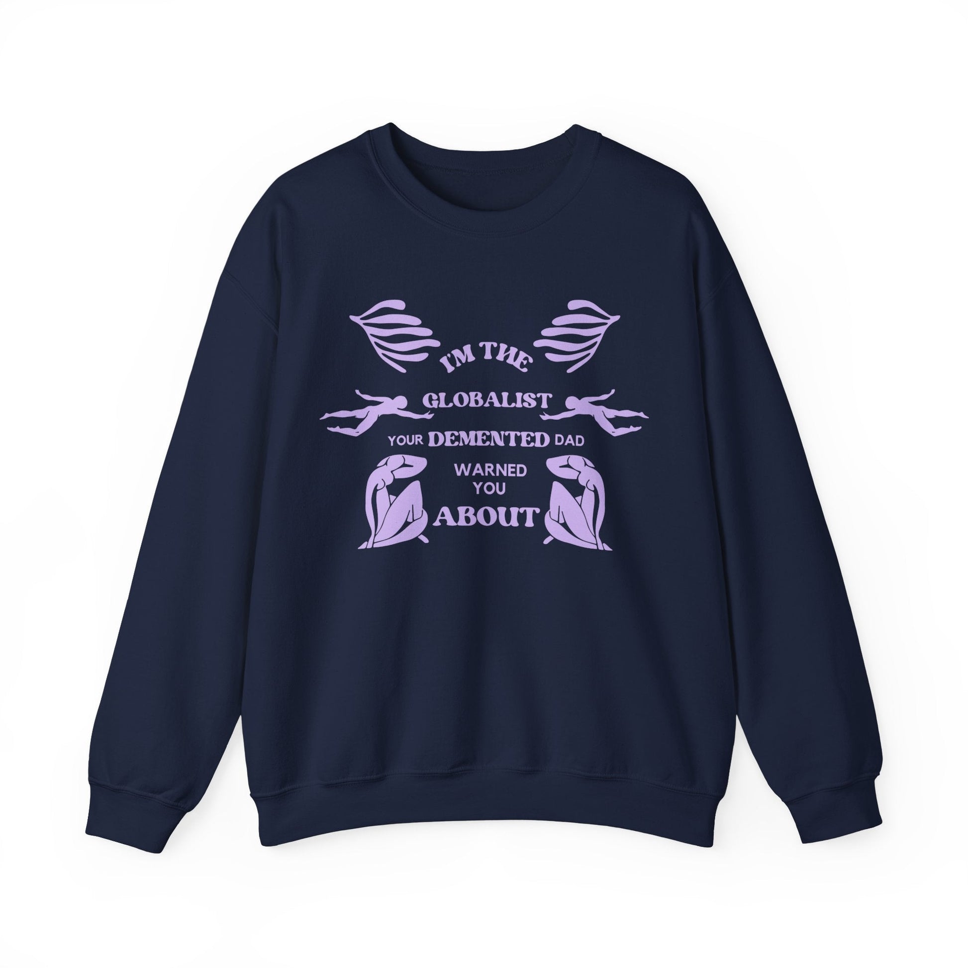 I'm the Globalist Your Demented Dad Warned You About Unisex Heavy Blend™ Crewneck Sweatshirt (Sizes S-5X)