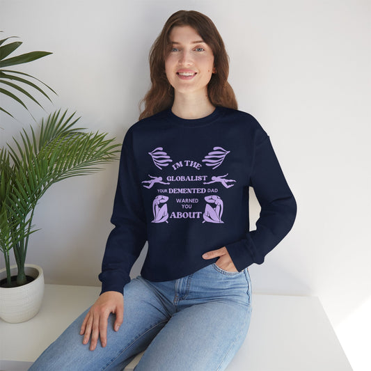 I'm the Globalist Your Demented Dad Warned You About Unisex Heavy Blend™ Crewneck Sweatshirt (Sizes S-5X)