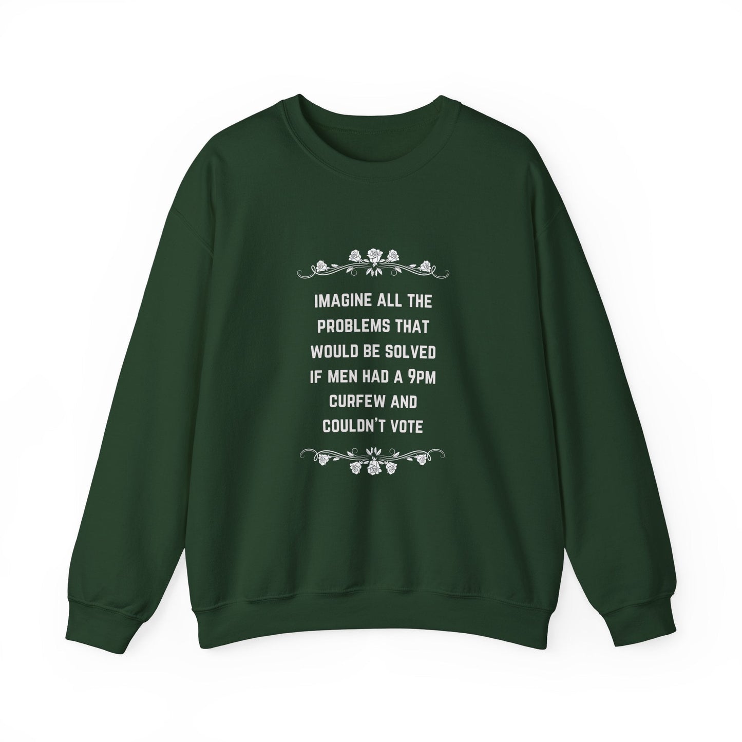 Imagine if Men Had Curfews and Couldn't Vote Unisex Heavy Blend™ Crewneck Sweatshirt (Sizes S-5X)