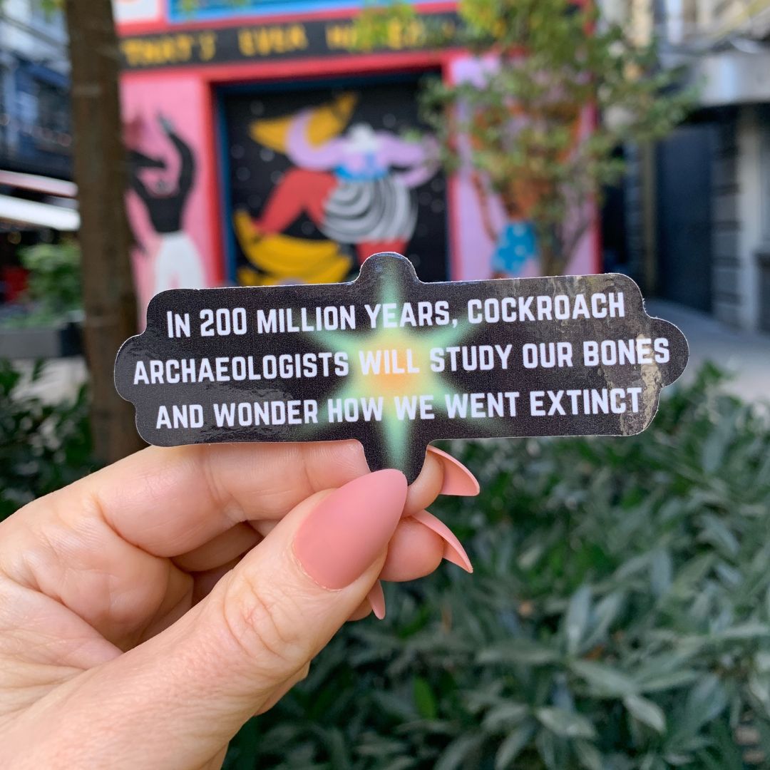 In 200 Million Years Cockroach Archaelogists Will Study Sticker | Vinyl Die Cut Decal