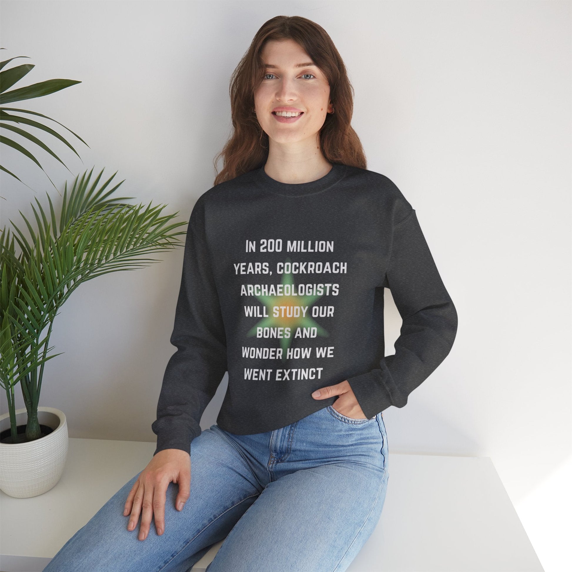 In 200 Million Years Cockroach Archaeologists Will Study Our Bones Unisex Heavy Blend™ Crewneck Sweatshirt (Sizes S-5X)