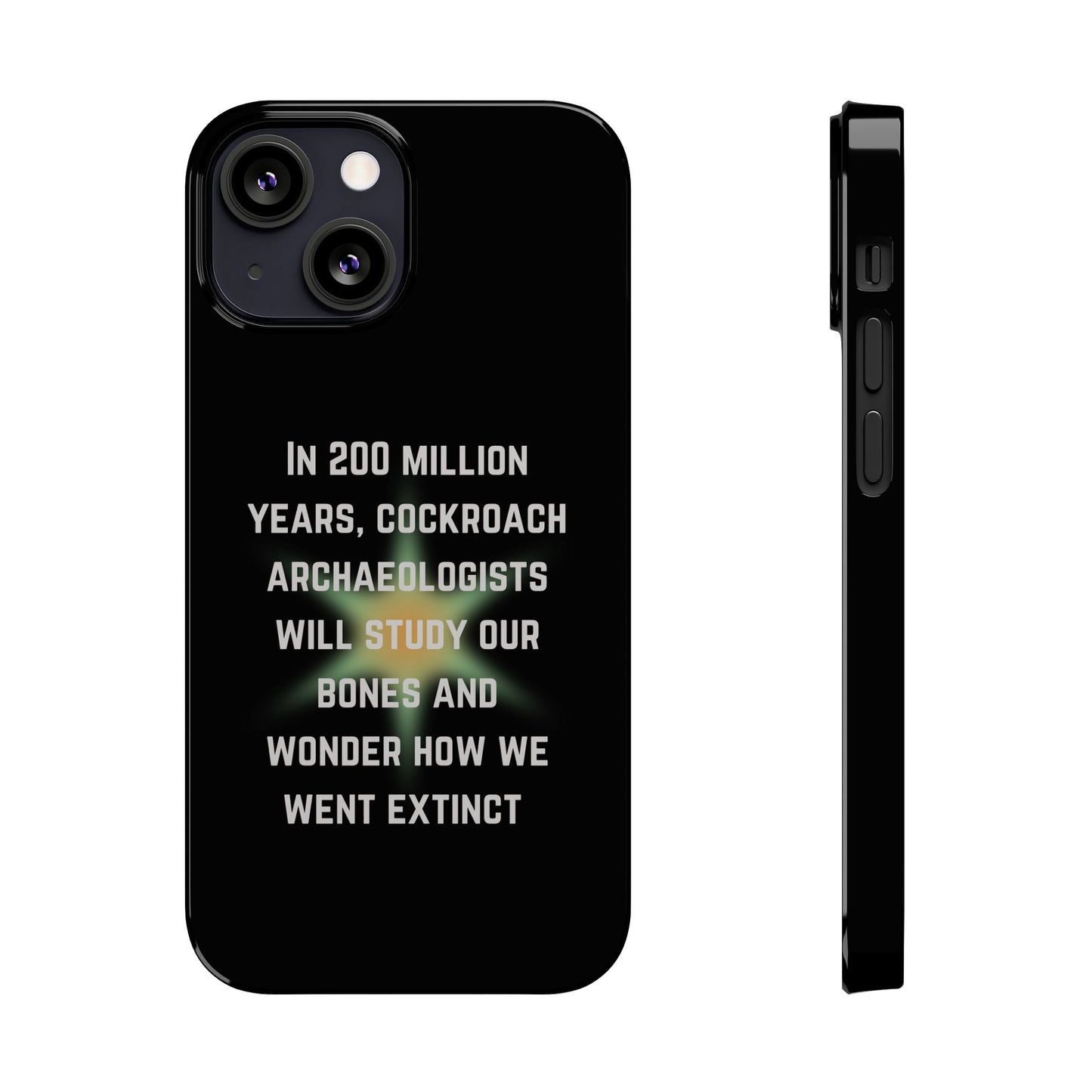 In 200 Million Years, Cockroach Archeologists Will Study Our Bones Slim Phone Case - Many iPhone Models Available