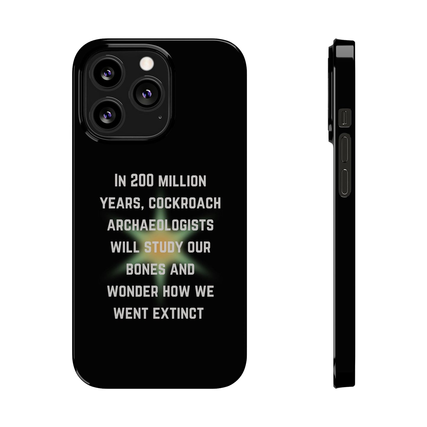 In 200 Million Years, Cockroach Archeologists Will Study Our Bones Slim Phone Case - Many iPhone Models Available