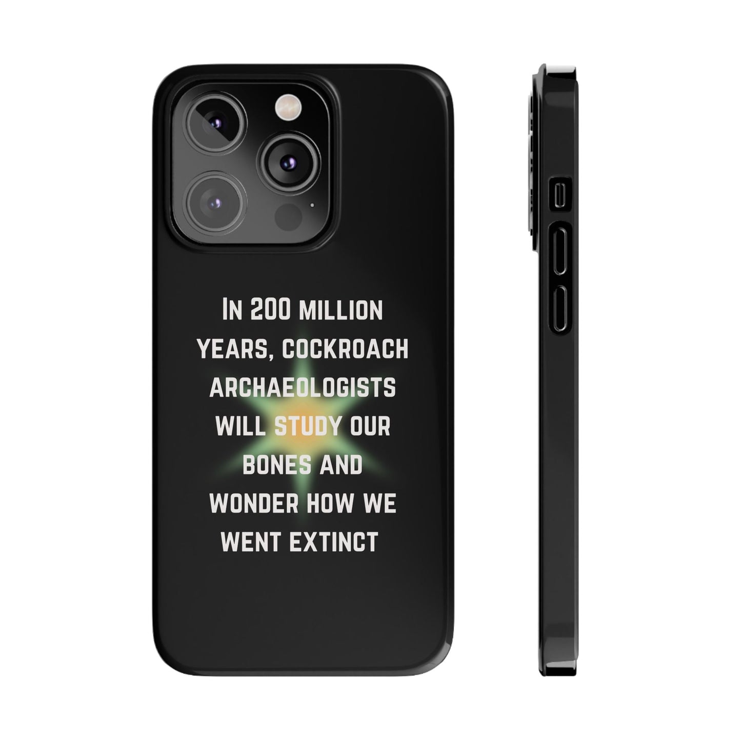 In 200 Million Years, Cockroach Archeologists Will Study Our Bones Slim Phone Case - Many iPhone Models Available