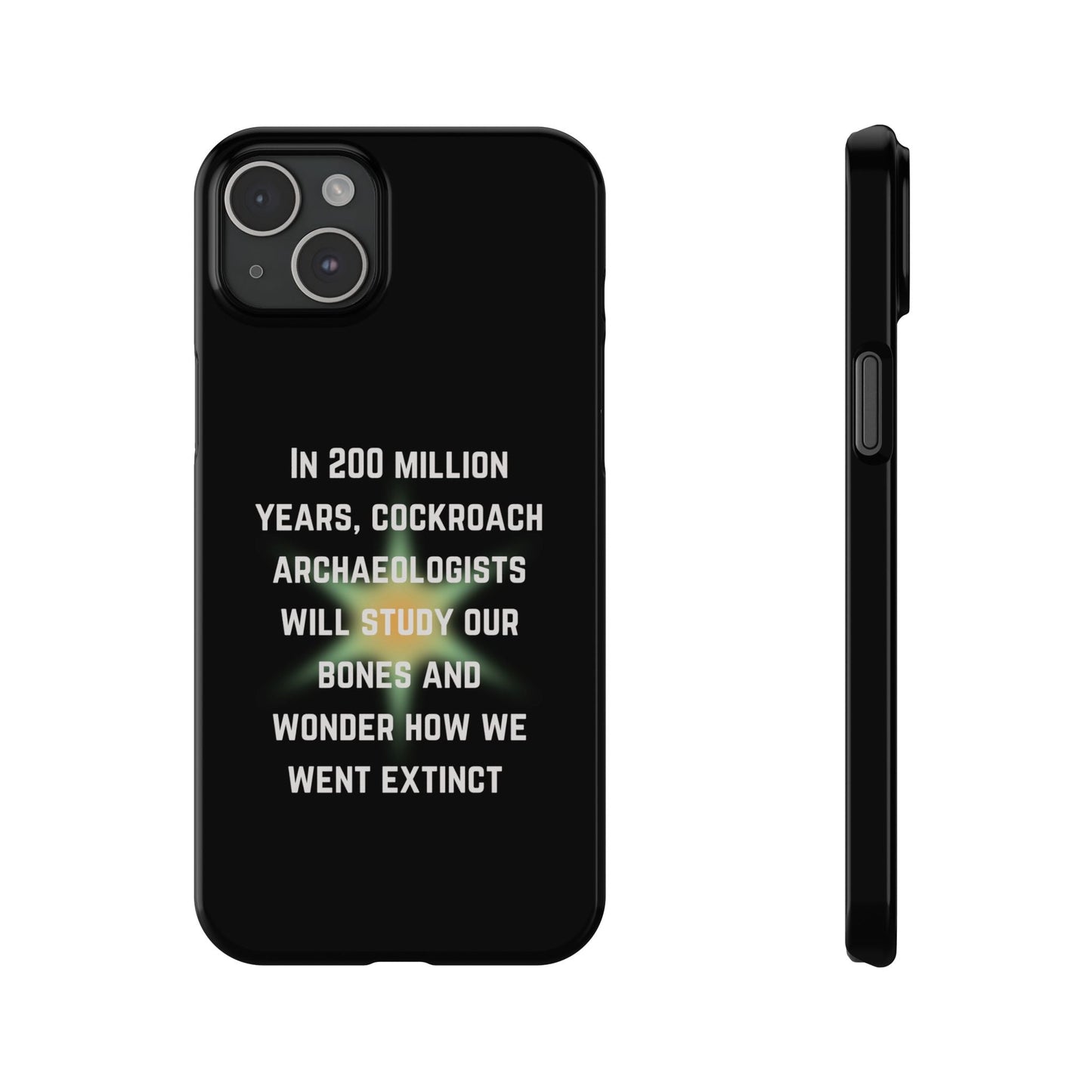 In 200 Million Years, Cockroach Archeologists Will Study Our Bones Slim Phone Case - Many iPhone Models Available