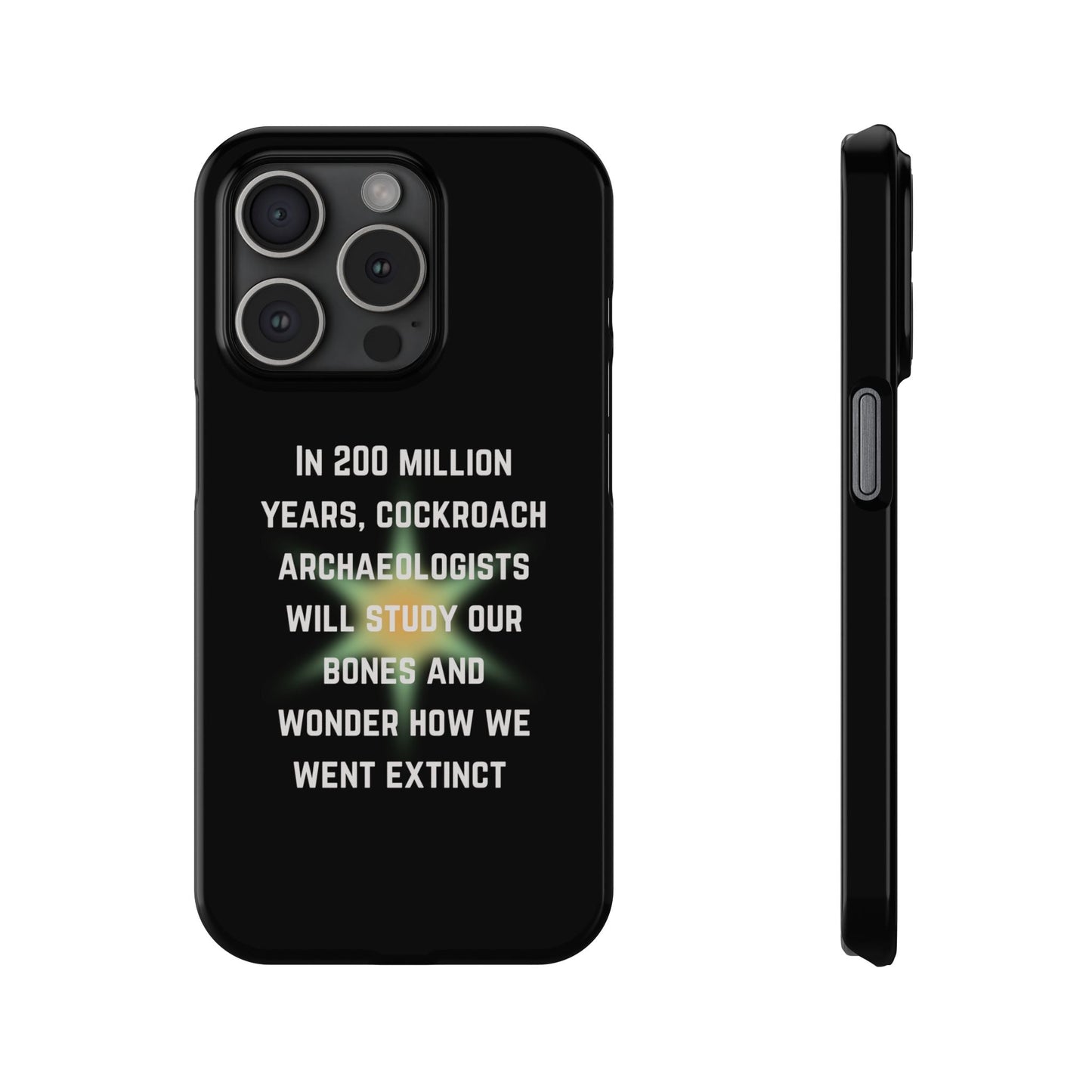 In 200 Million Years, Cockroach Archeologists Will Study Our Bones Slim Phone Case - Many iPhone Models Available