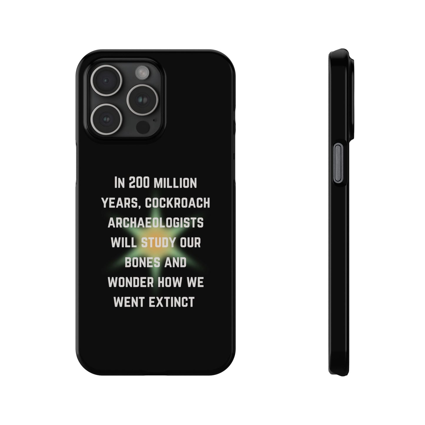 In 200 Million Years, Cockroach Archeologists Will Study Our Bones Slim Phone Case - Many iPhone Models Available