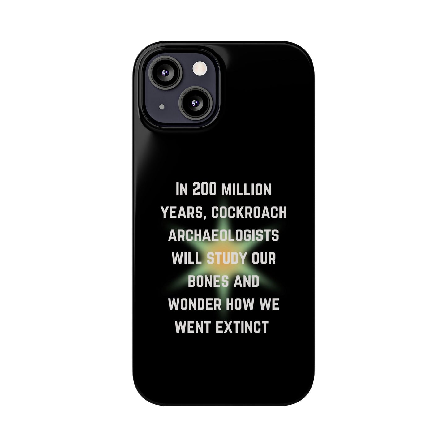 In 200 Million Years, Cockroach Archeologists Will Study Our Bones Slim Phone Case - Many iPhone Models Available