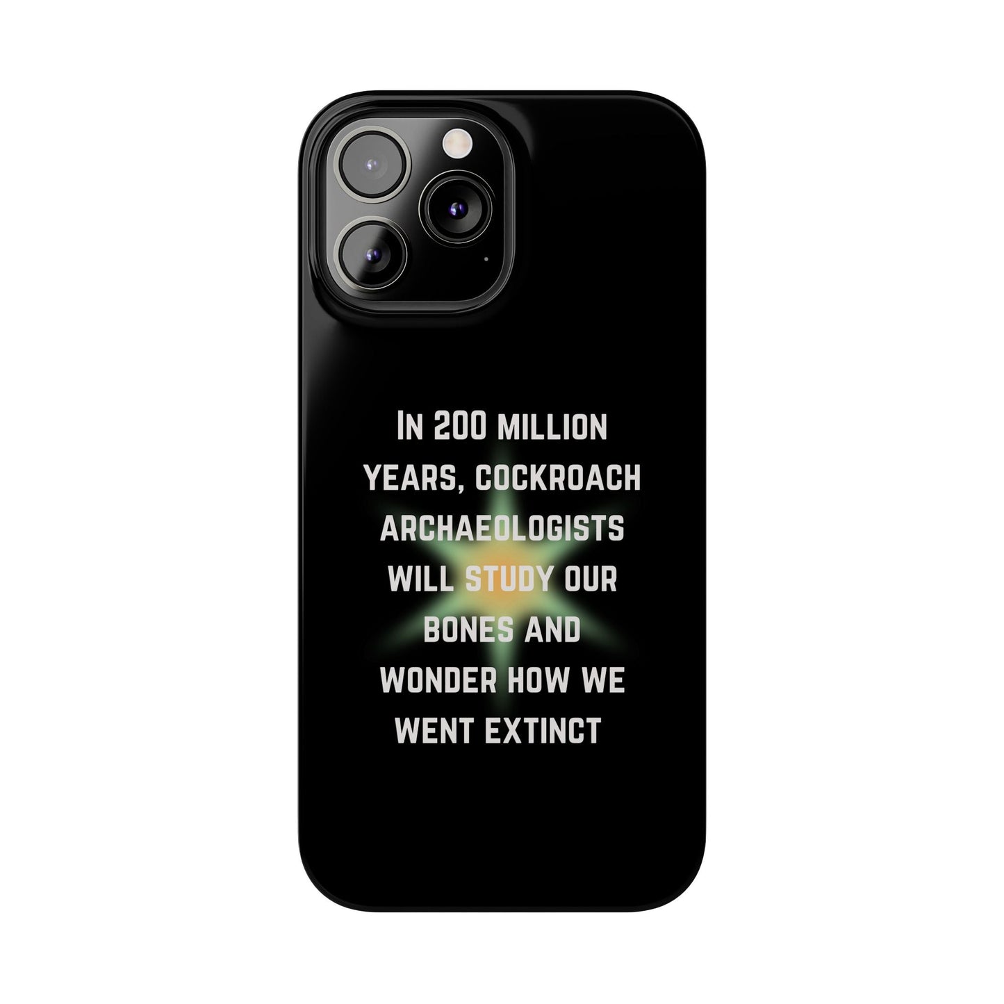 In 200 Million Years, Cockroach Archeologists Will Study Our Bones Slim Phone Case - Many iPhone Models Available