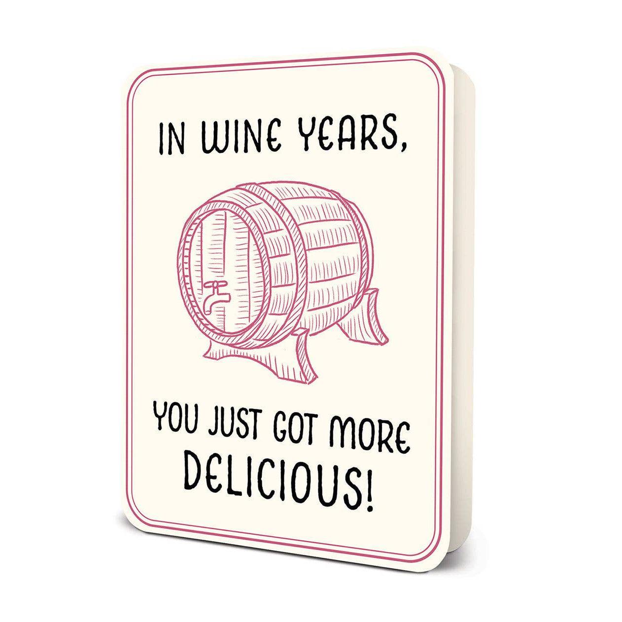 In Wine Years, You Just Got More Delicious Wine Barrel Deluxe Note Card