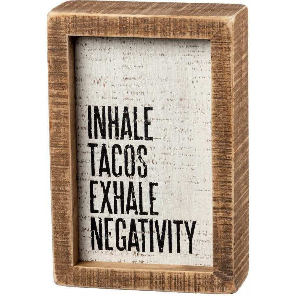 Inhale Tacos Exhale Negativity Inset Box Sign