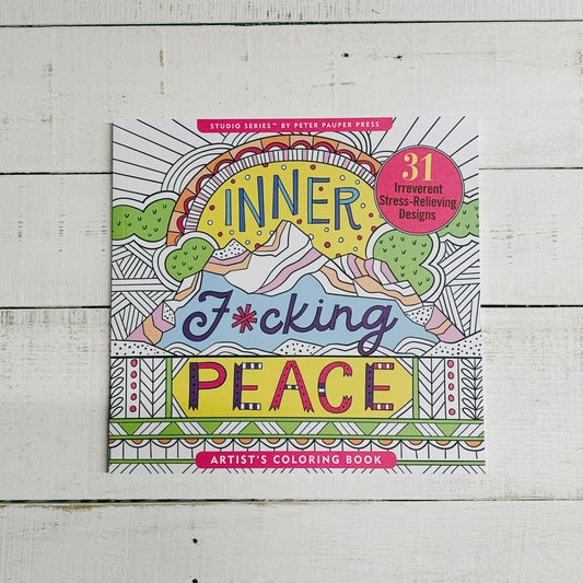 Inner F*cking Peace Adult Coloring Book | Unfiltered Art Therapy Book