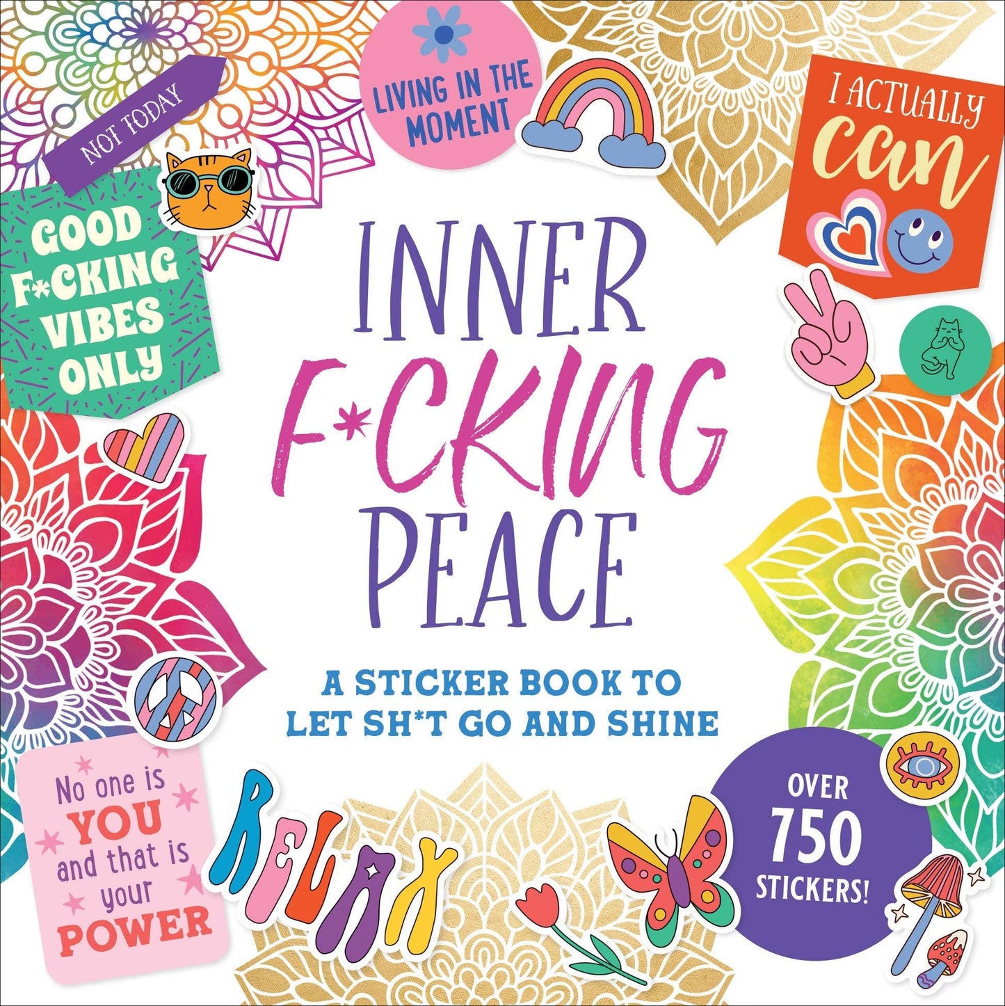 Inner F*cking Peace Stickers | A Sticker Book to Let Sh*t Go and Shine | Over 750 Decals