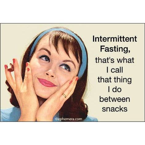 Intermittent Fasting, That's What I Call That Thing I Do Between Snacks Magnet | Funny Refrigerator Magnet | 3" x 2"