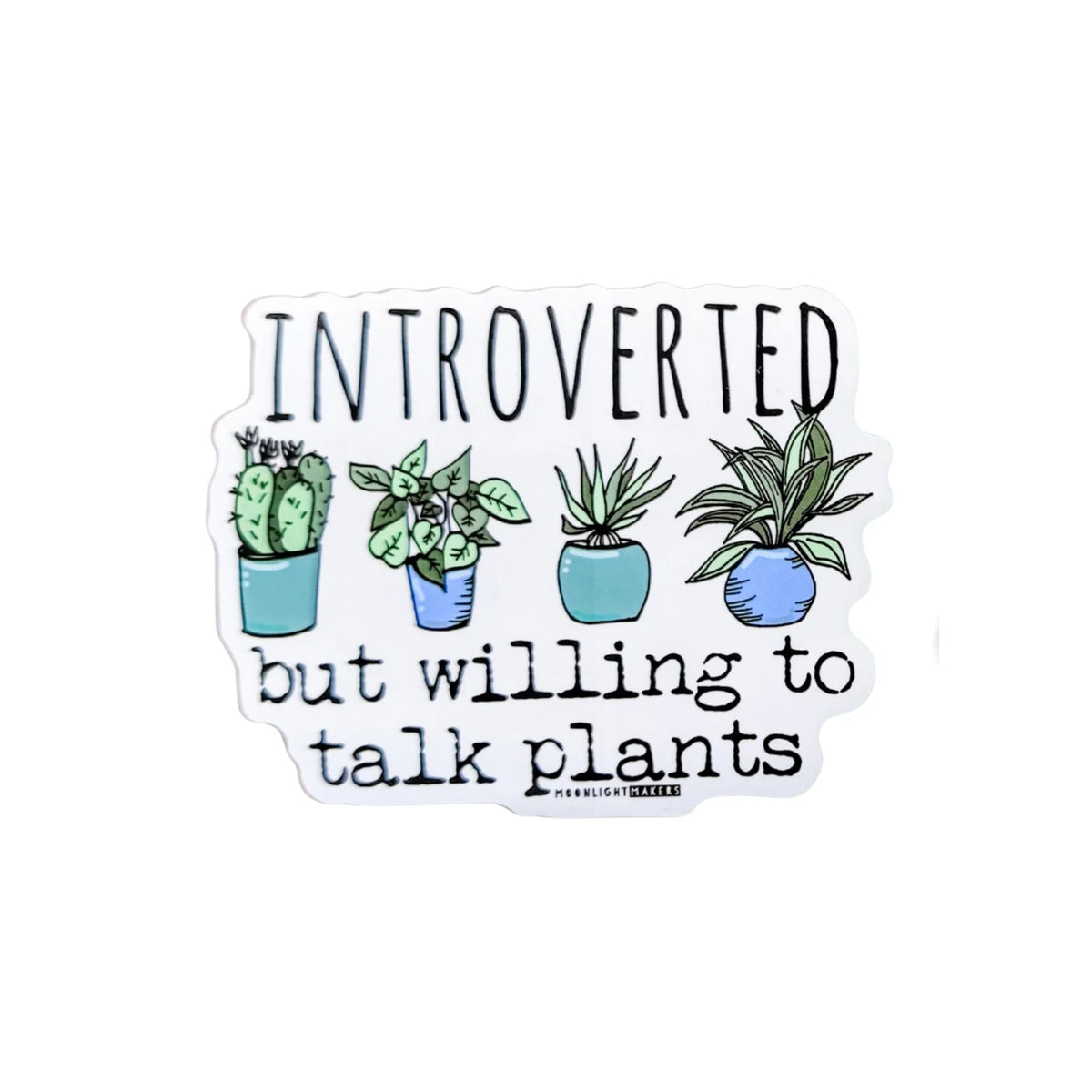 Introverted but Willing to Talk Plants Vinyl Sticker